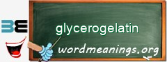 WordMeaning blackboard for glycerogelatin